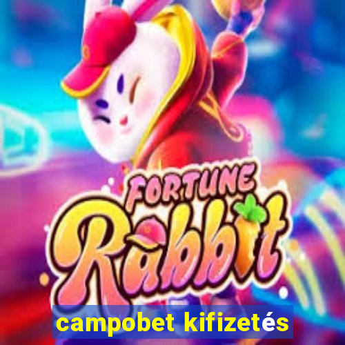 campobet kifizetés