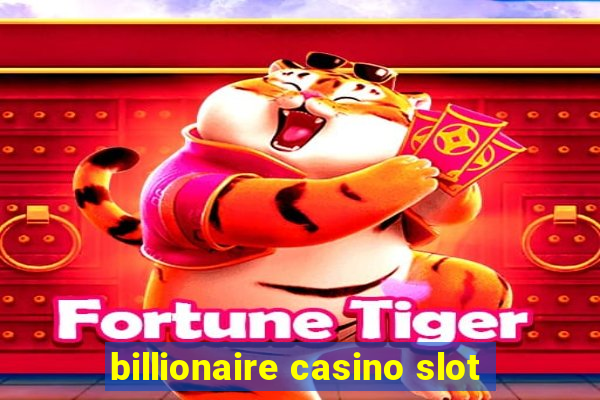 billionaire casino slot