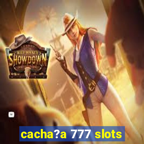 cacha?a 777 slots