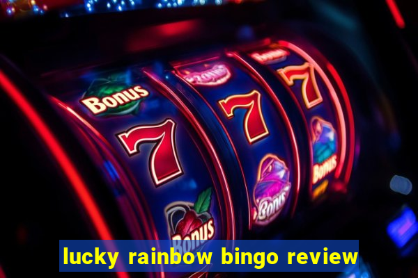 lucky rainbow bingo review