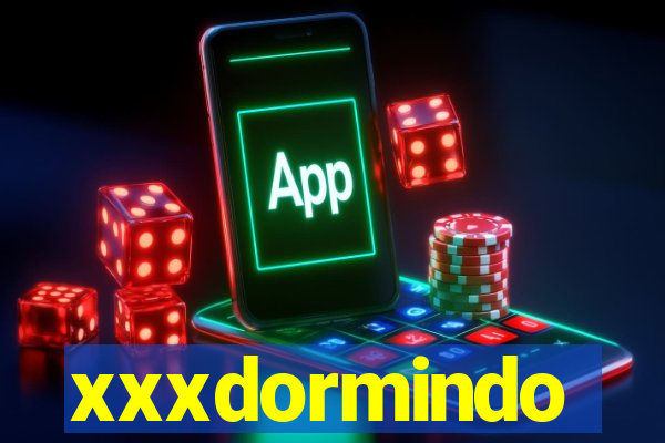 xxxdormindo