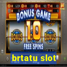 brtatu slot