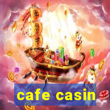 cafe casin