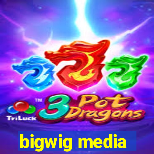 bigwig media