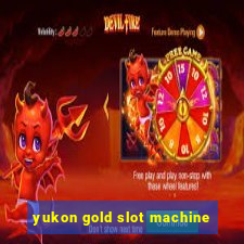 yukon gold slot machine