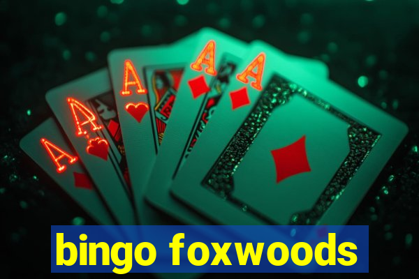 bingo foxwoods