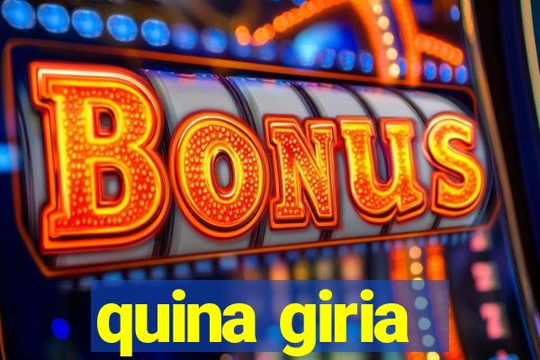 quina giria