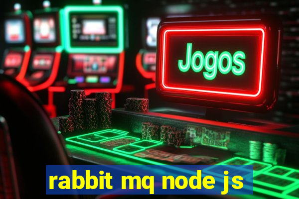 rabbit mq node js