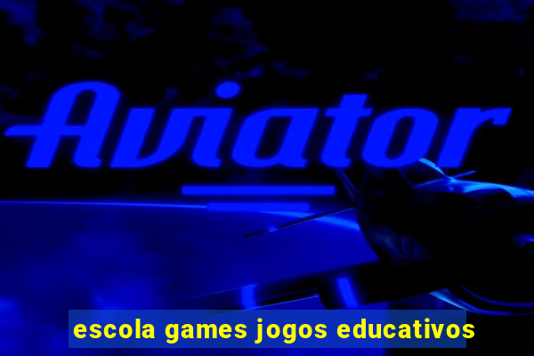 escola games jogos educativos