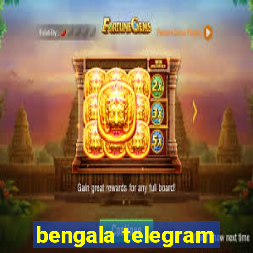 bengala telegram