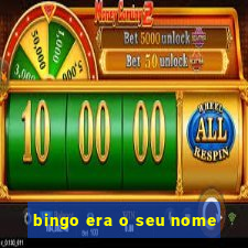 bingo era o seu nome