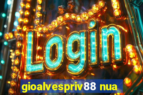 gioalvespriv88 nua