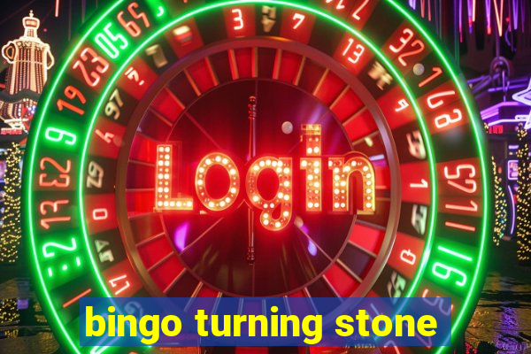 bingo turning stone