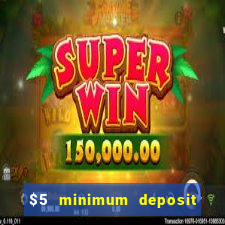 $5 minimum deposit casino australia 2019