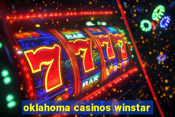 oklahoma casinos winstar