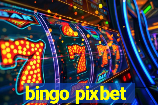 bingo pixbet