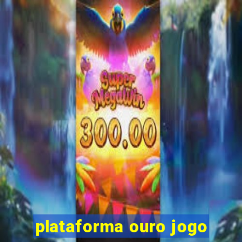 plataforma ouro jogo