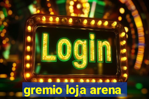 gremio loja arena