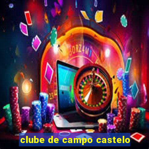 clube de campo castelo