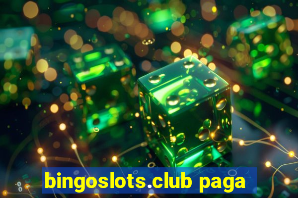 bingoslots.club paga