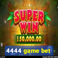 4444 game bet