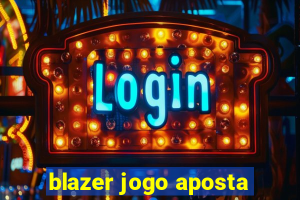 blazer jogo aposta