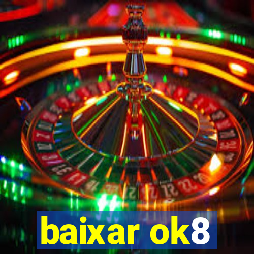 baixar ok8