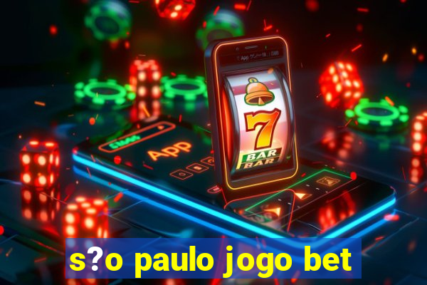 s?o paulo jogo bet