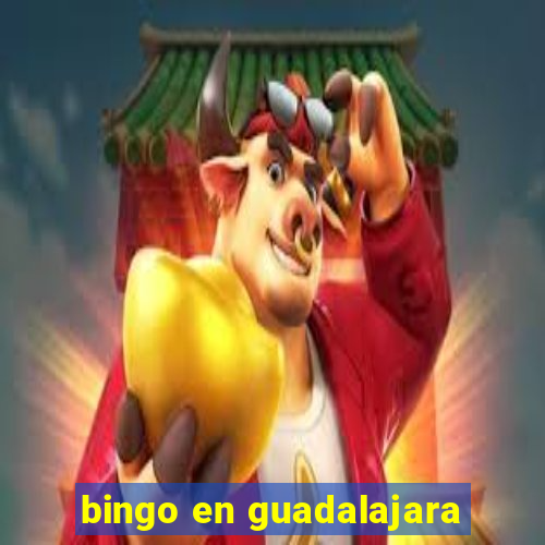 bingo en guadalajara