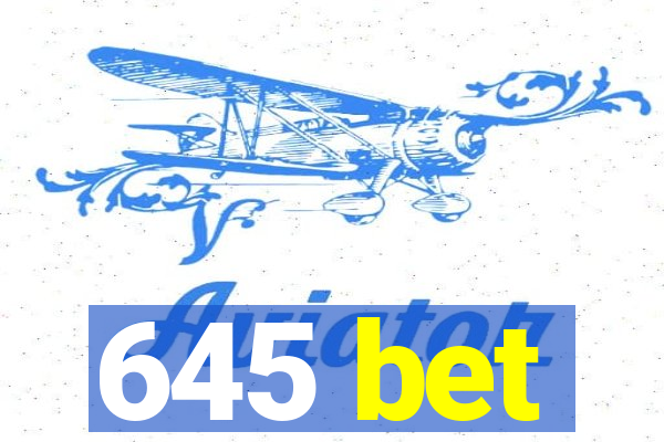 645 bet