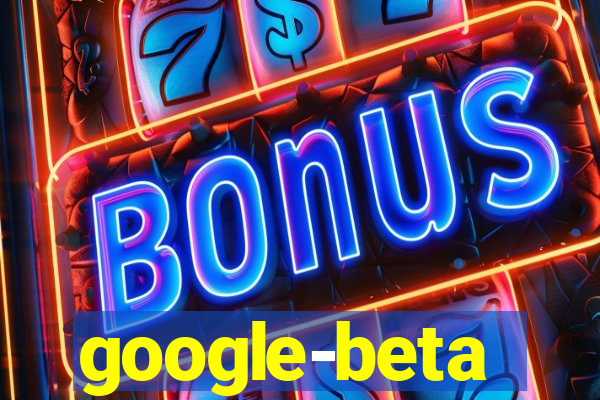 google-beta