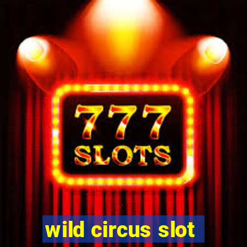 wild circus slot