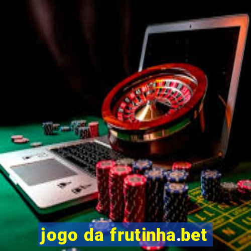 jogo da frutinha.bet