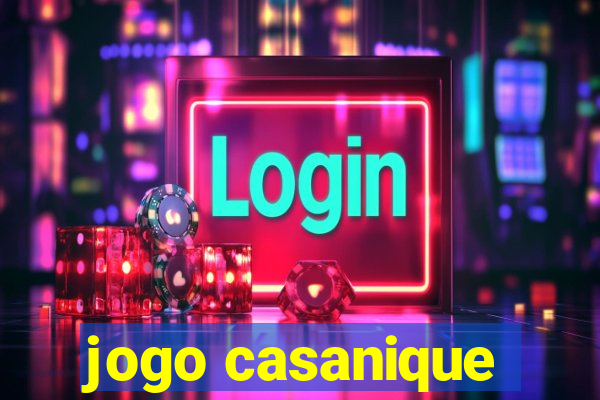 jogo casanique