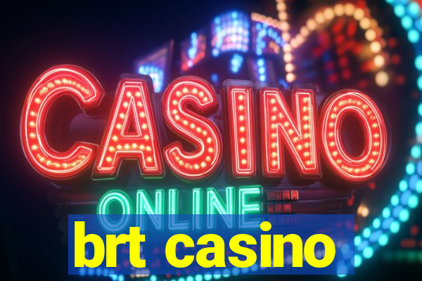 brt casino