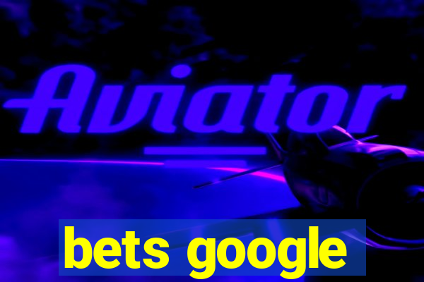 bets google