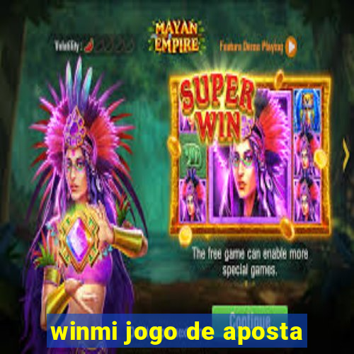 winmi jogo de aposta