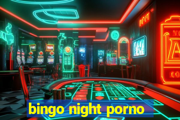 bingo night porno