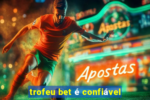 trofeu bet é confiável