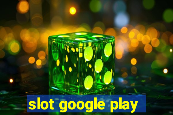 slot google play