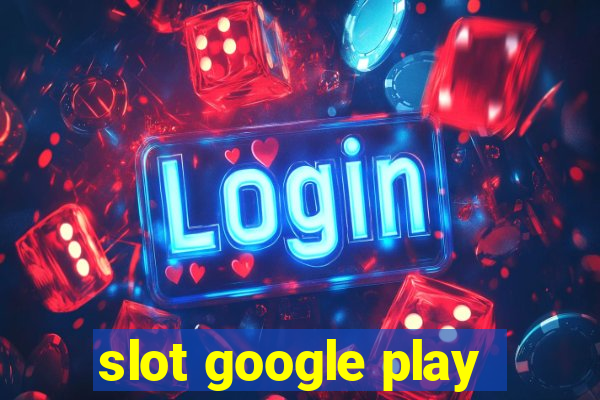 slot google play