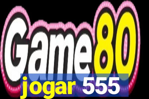 jogar 555