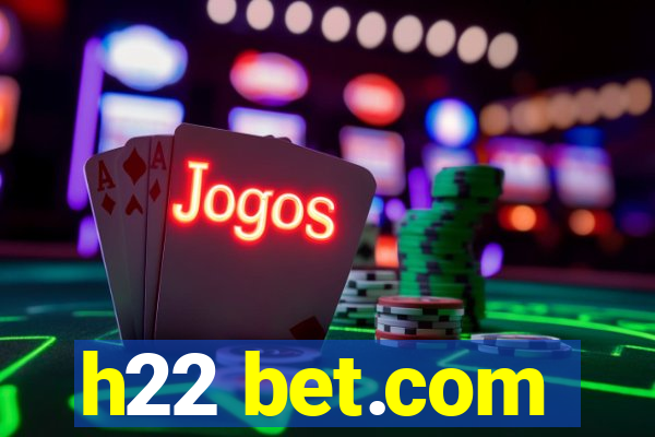 h22 bet.com