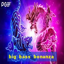 big bass bonanza slot rtp