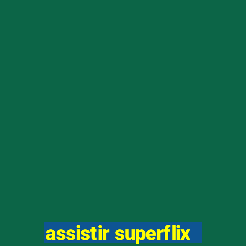 assistir superflix