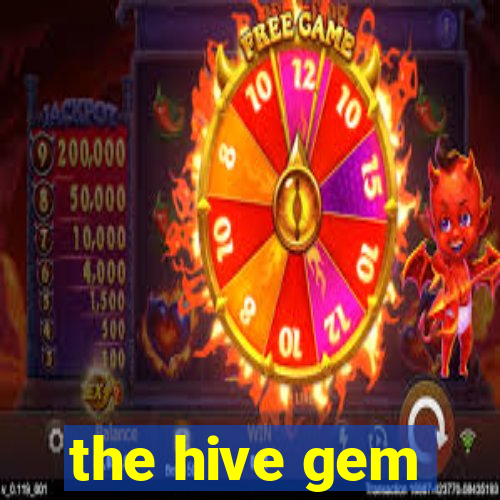 the hive gem