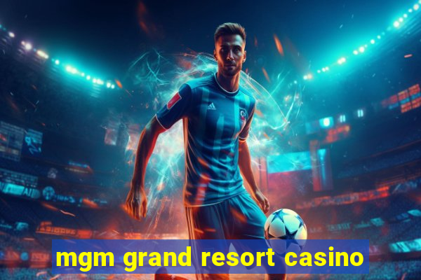 mgm grand resort casino