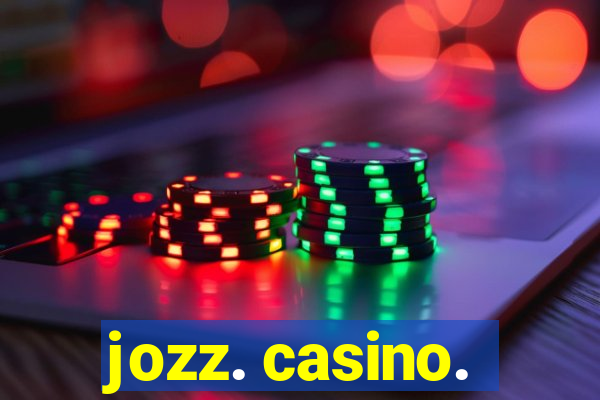 jozz. casino.