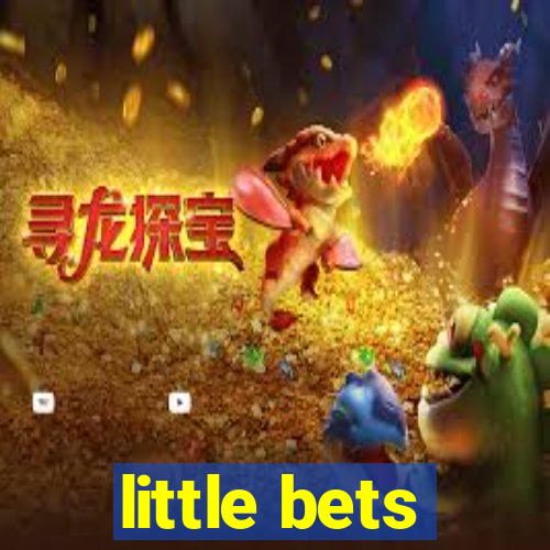 little bets