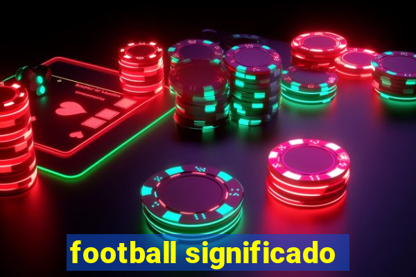 football significado